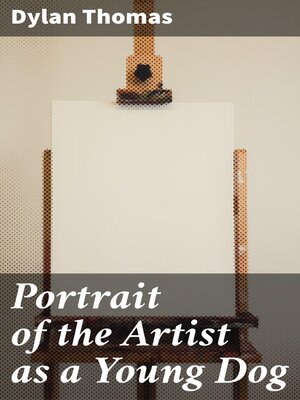 cover image of Portrait of the Artist as a Young Dog